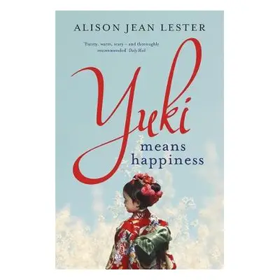 Yuki Means Happiness - Lester, Alison Jean