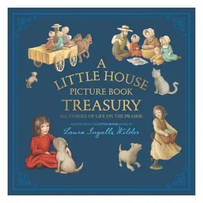 Little House Picture Book Treasury - Wilder, Laura Ingalls