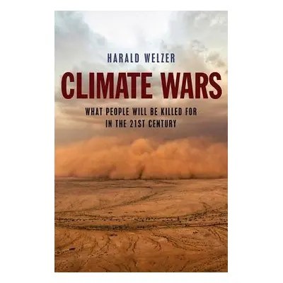 Climate Wars - Welzer, Harald