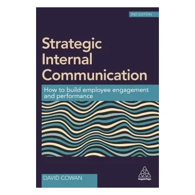 Strategic Internal Communication - Cowan, Dr David