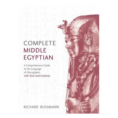 Complete Middle Egyptian - Bussmann, Richard