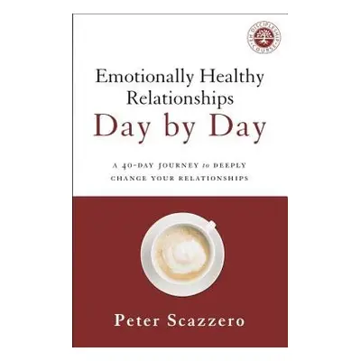 Emotionally Healthy Relationships Day by Day - Scazzero, Peter