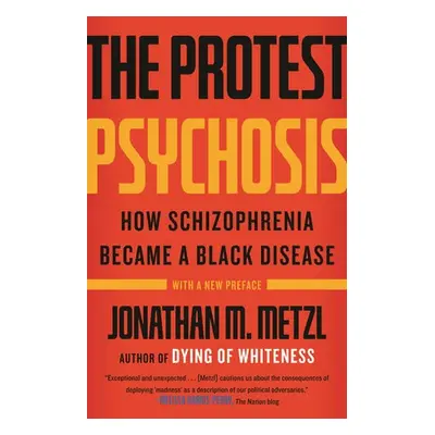 Protest Psychosis - Metzl, Jonathan