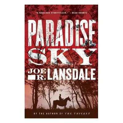 Paradise Sky - Lansdale, Joe R.