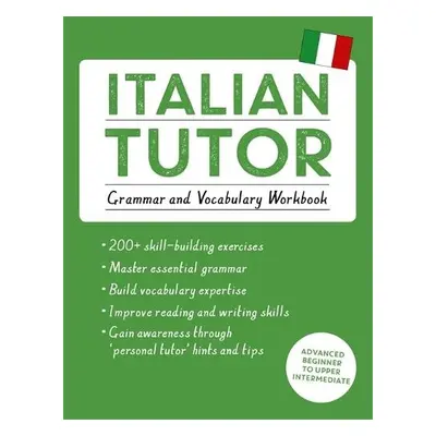 Italian Tutor: Grammar and Vocabulary Workbook (Learn Italian with Teach Yourself) - Guarnieri, 