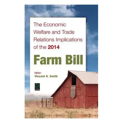 Economic Welfare and Trade Relations Implications of the 2014 Farm Bill