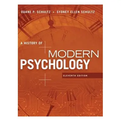 History of Modern Psychology - Schultz, Duane (University of South Florida) a Schultz, Sydney (U