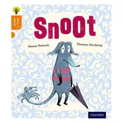 Oxford Reading Tree Story Sparks: Oxford Level 6: Snoot - Puttock, Simon