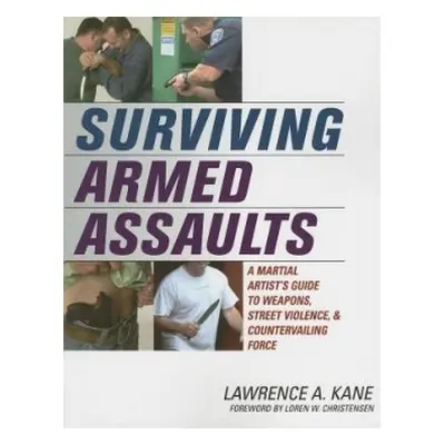 Surviving Armed Assaults - Kane, Lawrence A.