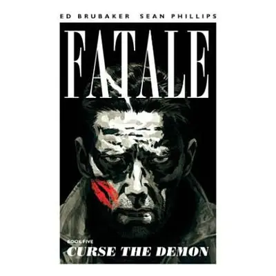 Fatale Volume 5: Curse the Demon - Brubaker, Ed