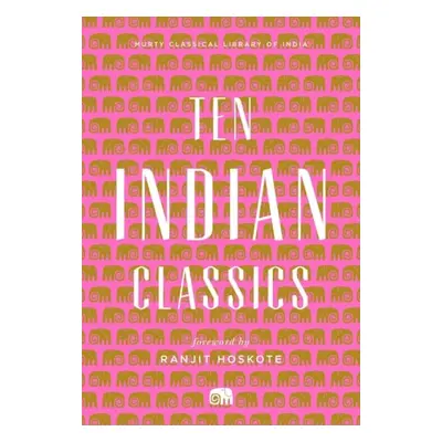 Ten Indian Classics - India, Murty Classical Library of