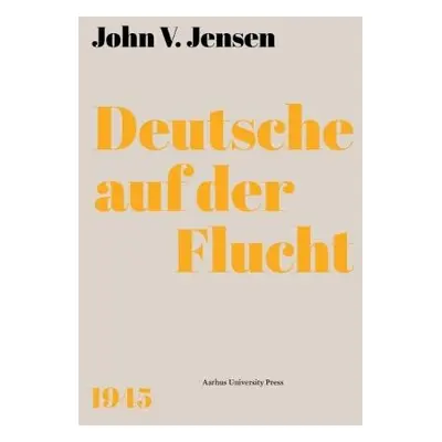 Deutsche auf der Flucht - Jensen, John V