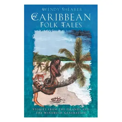 Caribbean Folk Tales - Shearer, Wendy