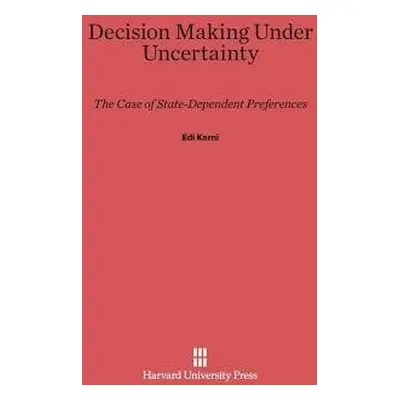 Decision Making Under Uncertainty - Karni, Edi