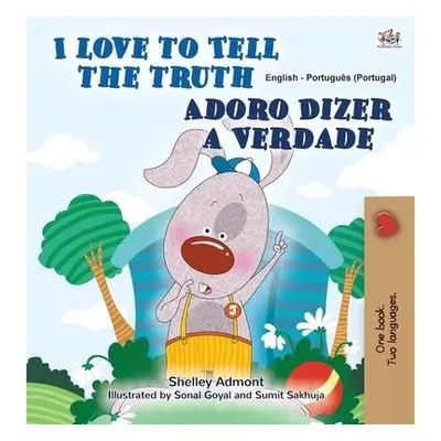 I Love to Tell the Truth (English Portuguese Bilingual Book for Kids - Portugal) - Admont, Shell