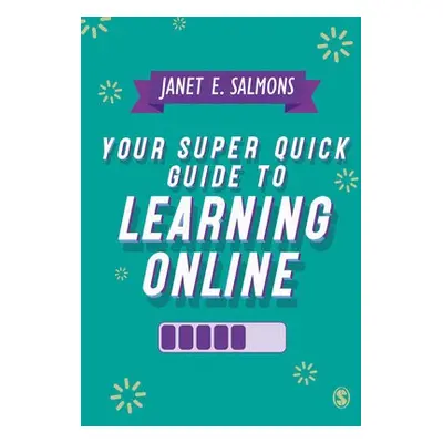 Your Super Quick Guide to Learning Online - Salmons, Janet