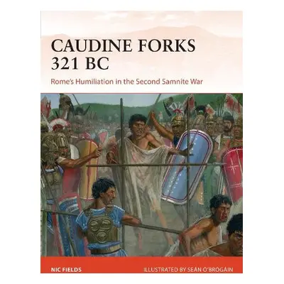 Caudine Forks 321 BC - Fields, Nic