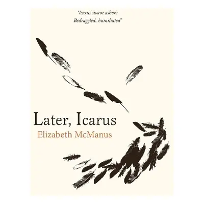 Later, Icarus - McManus, Elizabeth