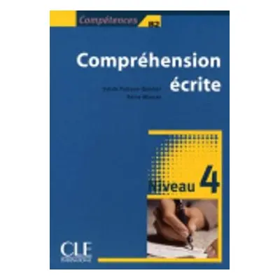 Competences: Comprehension ecrite 4 - Niveau B2 - Poisson-Quinton, Sylvie a Mimran, Reine