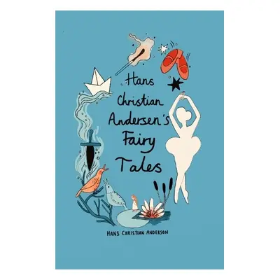 Hans Christian Andersen Fairy Tales (Collector's Edition) - Andersen, Hans Christian