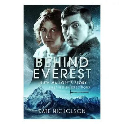 Behind Everest - Nicholson, Kate