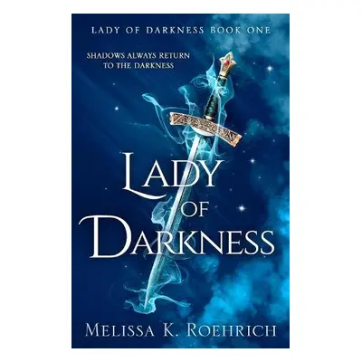 Lady of Darkness - Roehrich, Melissa K.