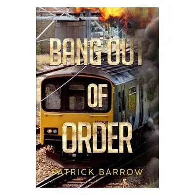 Bang Out Of Order - Barrow, Patrick