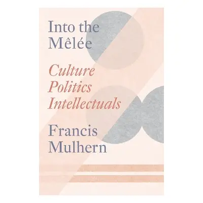 Into the Melee - Mulhern, Francis