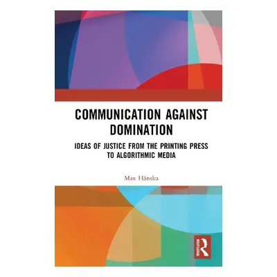 Communication Against Domination - Hanska, Max