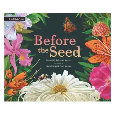 Before the Seed: How Pollen Moves - Buhrman-Deever, Susannah