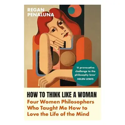 How to Think Like a Woman - Penaluna, Regan