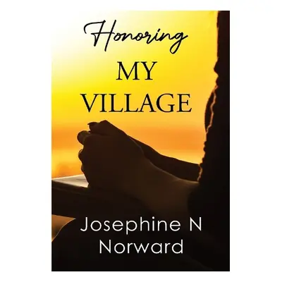 Honoring My Village - Norward, Josephine N