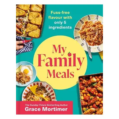 My Family Meals - Mortimer, Grace