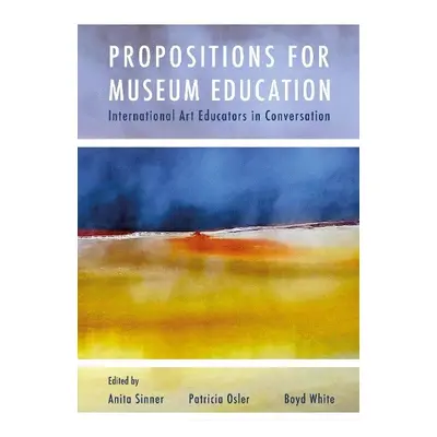 Propositions for Museum Education