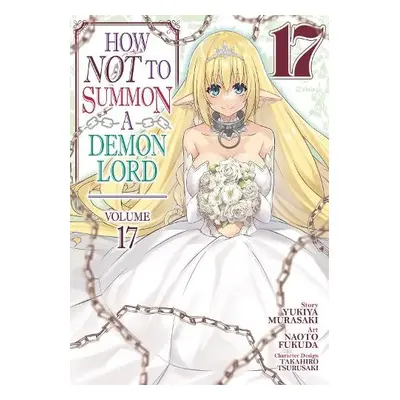 How NOT to Summon a Demon Lord (Manga) Vol. 17 - Murasaki, Yukiya