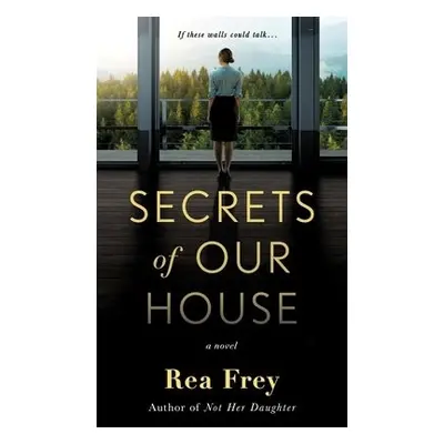 Secrets of Our House - Frey, Rea