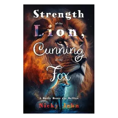 Strength of the Lion, Cunning of the Fox - John, Nicky