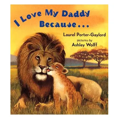 I Love My Daddy Because...Board Book - Gaylord, Laurel Porter