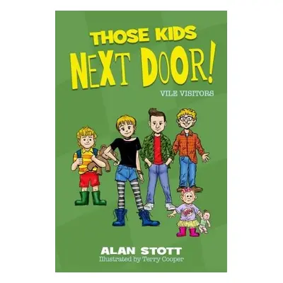 Those Kids Next Door: Vile Visitors - Stott, Alan