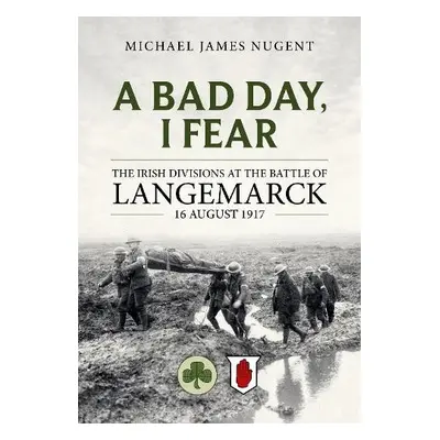 Bad Day, I Fear - Nugent, Michael James