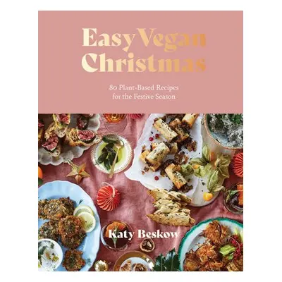 Easy Vegan Christmas - Beskow, Katy