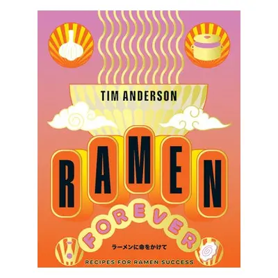 Ramen Forever - Anderson, Tim