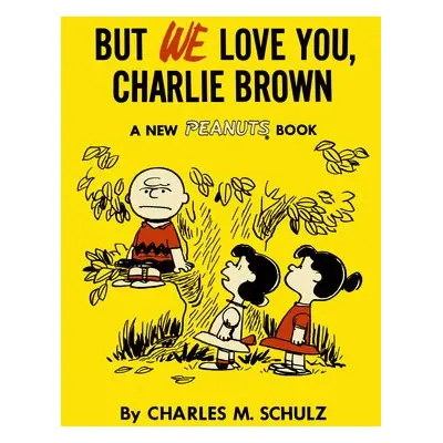 But We Love You, Charlie Brown - Schulz, Charles M.