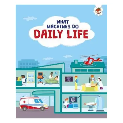 What Machines Do: DAILY LIFE - Allan, John