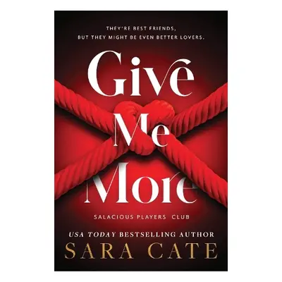 Give Me More - Cate, Sara