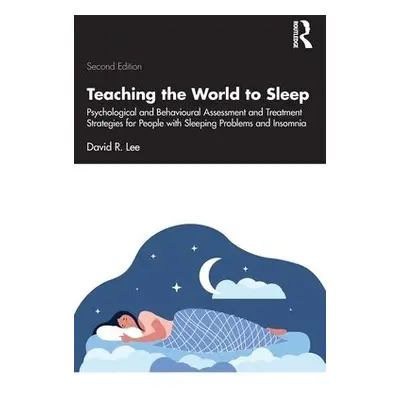 Teaching the World to Sleep - Lee, David R.