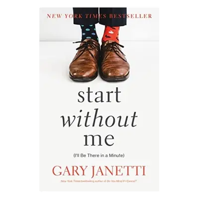 Start Without Me - Janetti, Gary