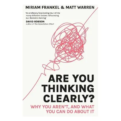 Are You Thinking Clearly? - Warren, Matt a Frankel, Miriam