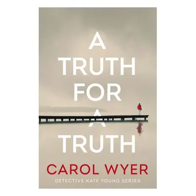 Truth for a Truth - Wyer, Carol