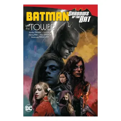 Batman: Shadows of the Bat: The Tower - Tamaki, Mariko a Reis, Ivan